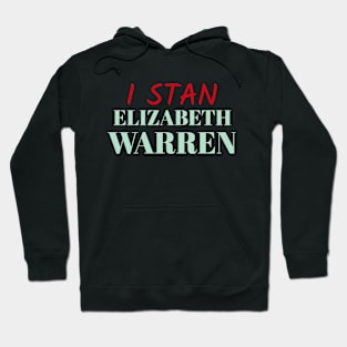 I stan Elizabeth Warren Campaign Shirt Hoodie